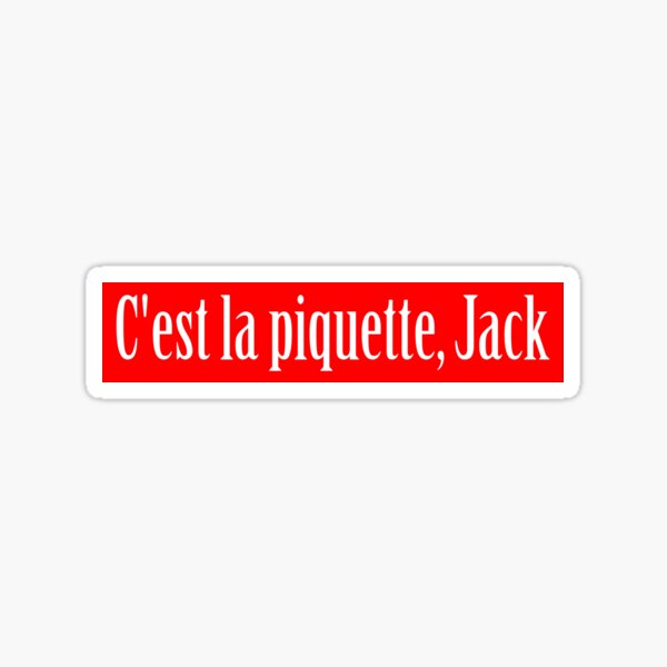 C'est la piquette, Jack Sticker