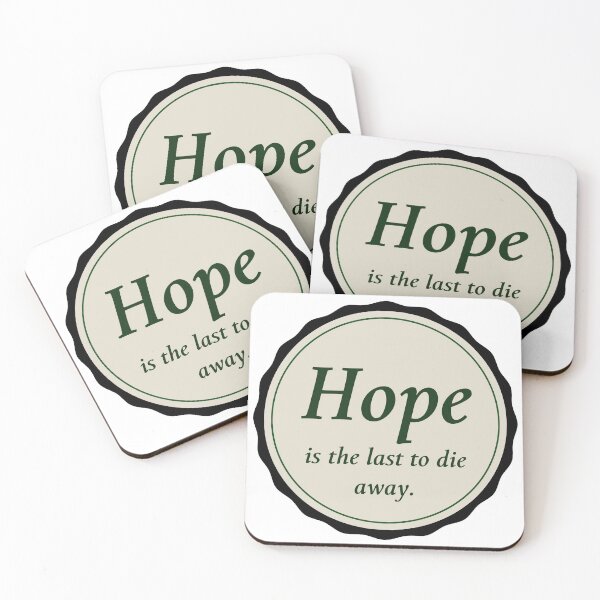 Item preview, Hope is the last to die away designed and sold by SmileMiau.