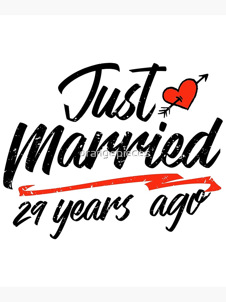 Just Married 29 Year Ago Funny Wedding Anniversary Gift for Couples. Novelty way to celebrate a milestone anniversary Greeting Card for Sale by orangepieces Redbubble