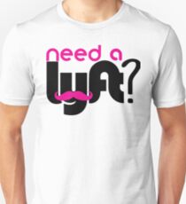 Need a lyft? Unisex T-Shirt