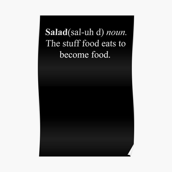 "The definition of Salad" Poster by Redbubble