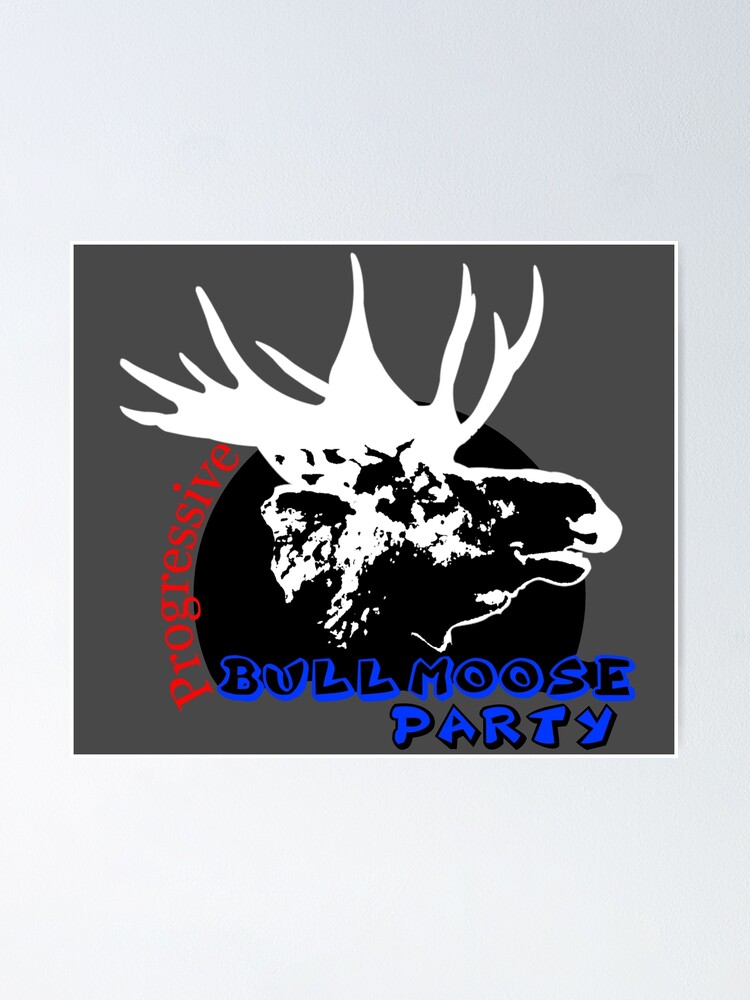 teddy roosevelt bull moose party