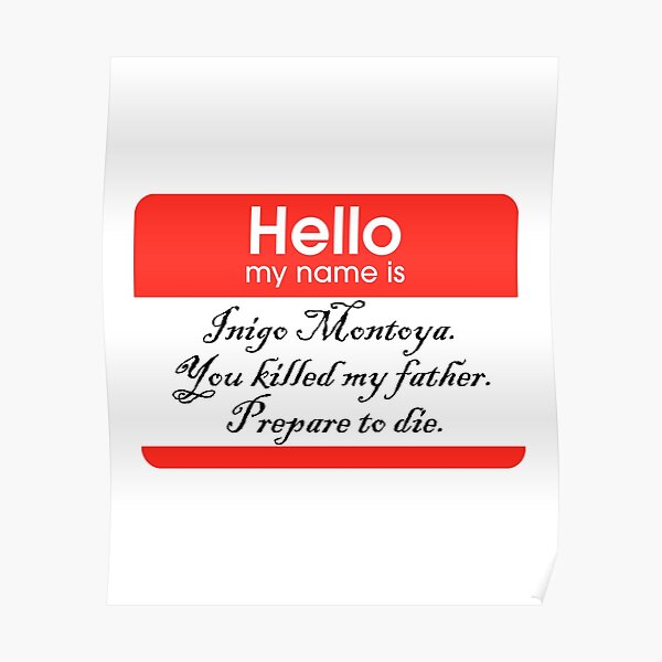 Póster «Hola. Mi nombre es Inigo Montoya» de elmindo | Redbubble