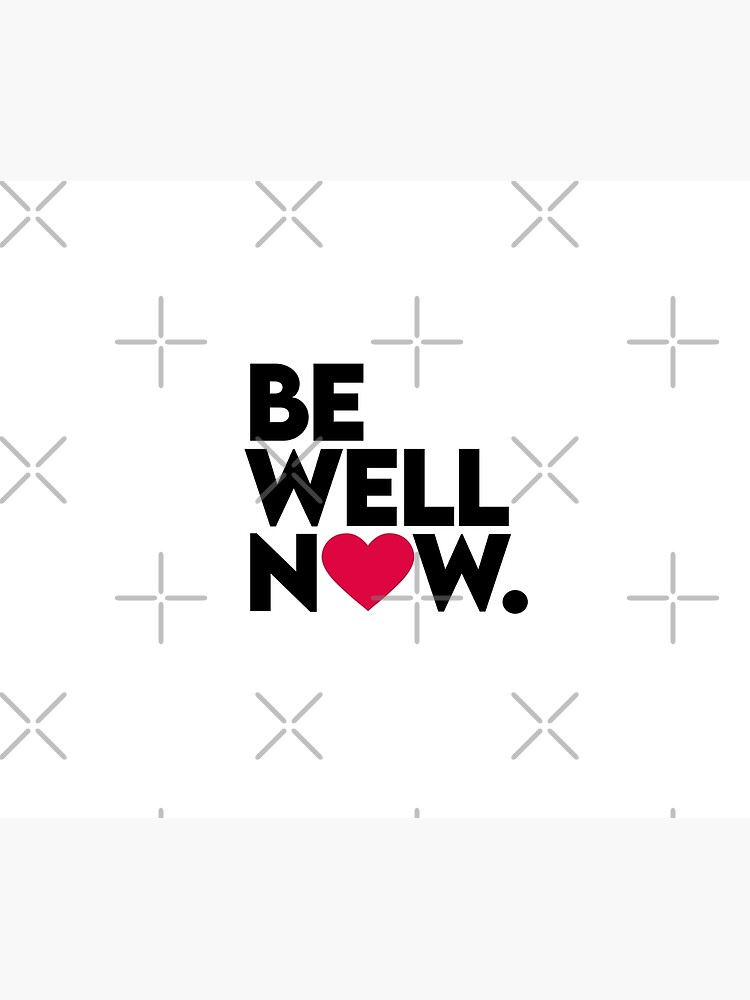 "Be Well Now" Poster for Sale by Pod168mod Redbubble
