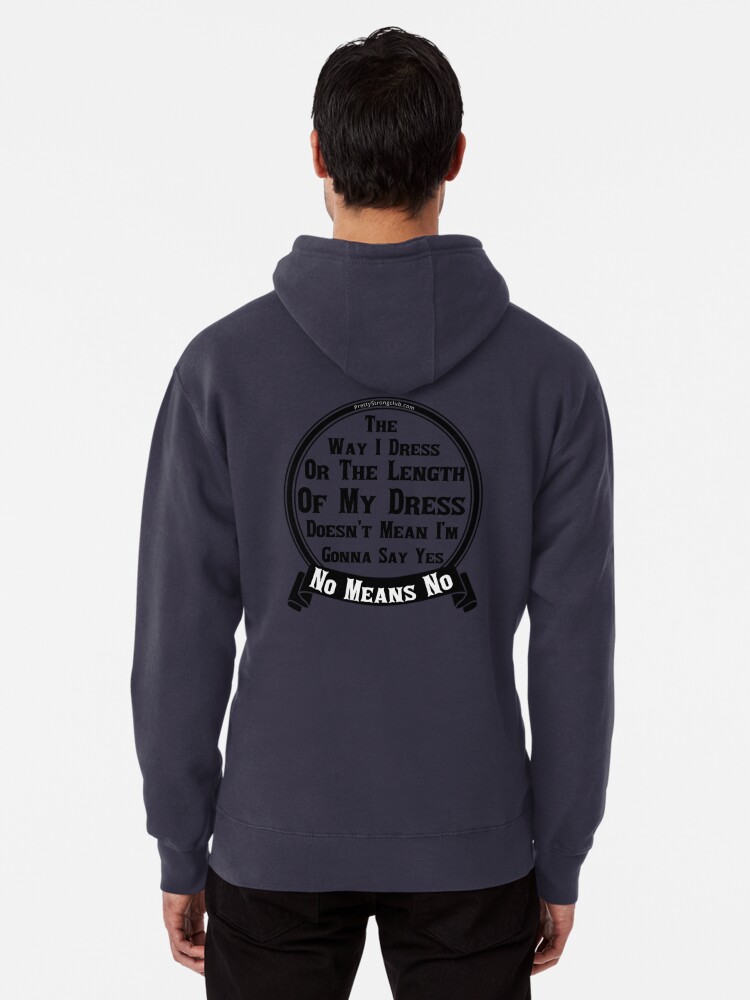 Alternate view of No Means No Pullover Hoodie