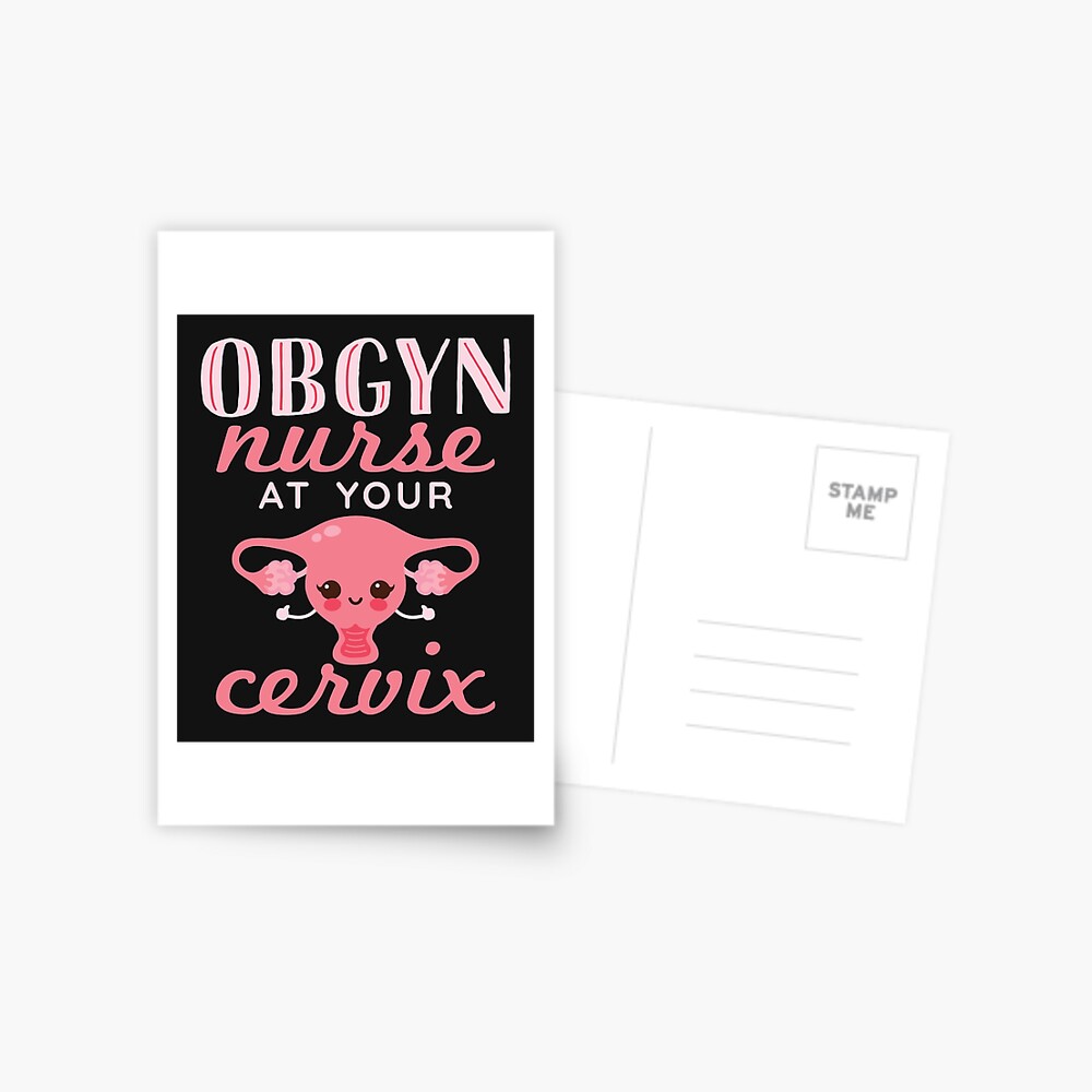 Obgyn Nurse At Your Cervix Postcard For Sale By Jaygo Redbubble