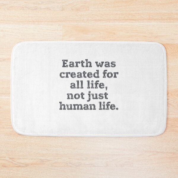 Item preview, Earth was created for all life ... designed and sold by GNDesign.