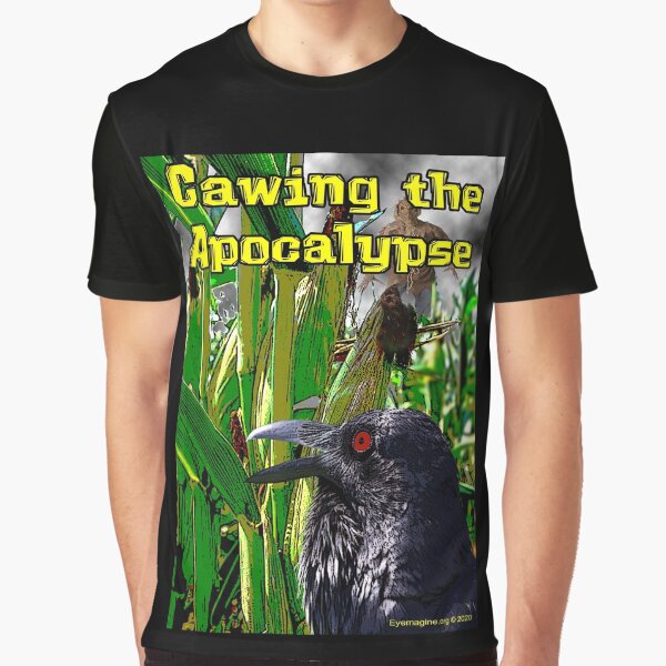 Cawing the Apocalypse Graphic T-Shirt