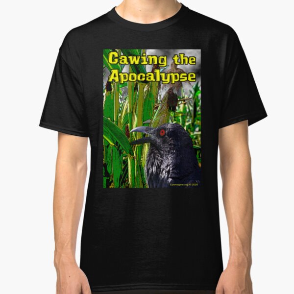 Cawing the Apocalypse Classic T-Shirt