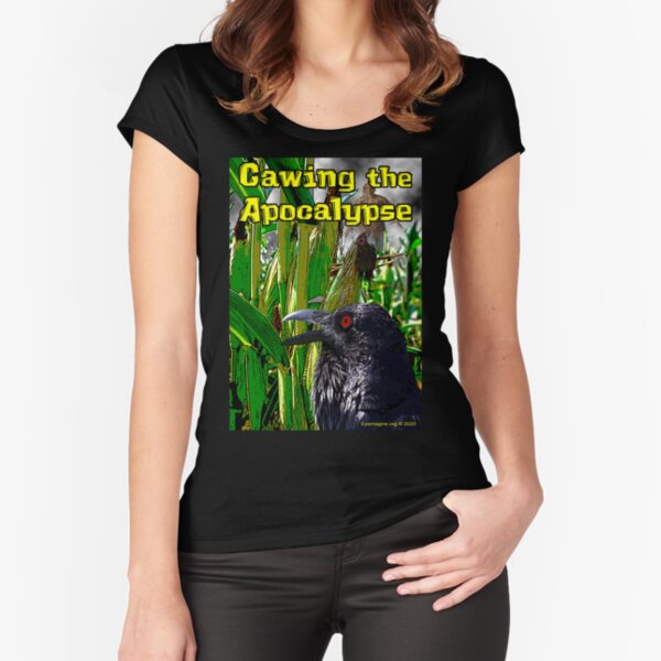 Cawing the Apocalypse Fitted Scoop T-Shirt