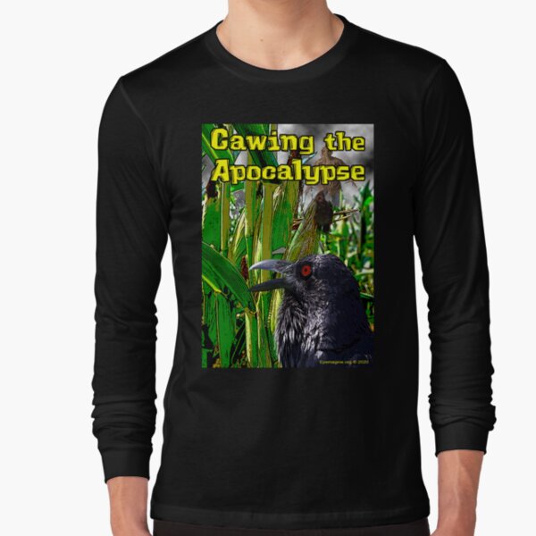 Cawing the Apocalypse Long Sleeve T-Shirt