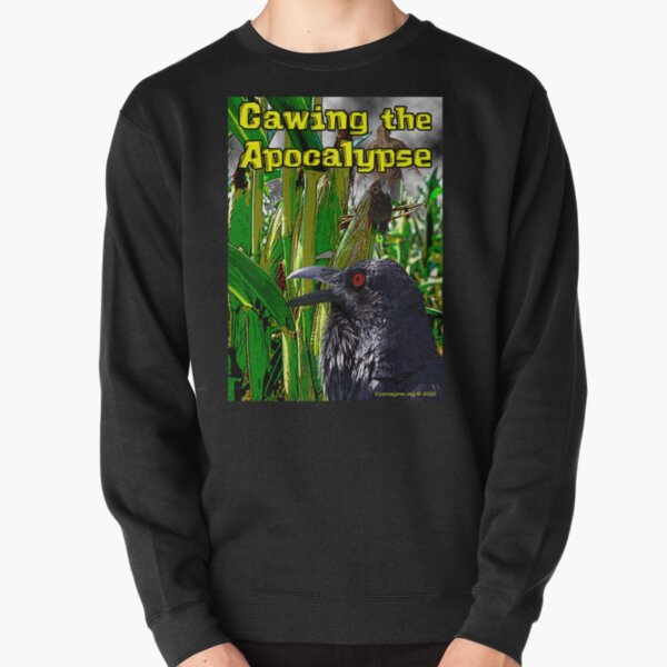 Cawing the Apocalypse Pullover Sweatshirt