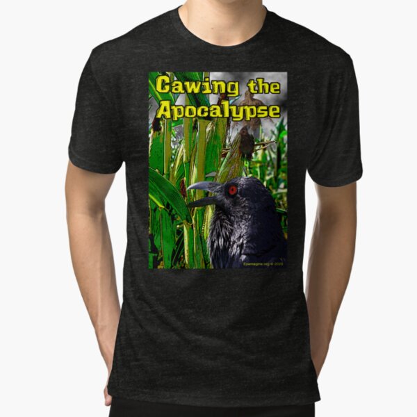 Cawing the Apocalypse Tri-blend T-Shirt