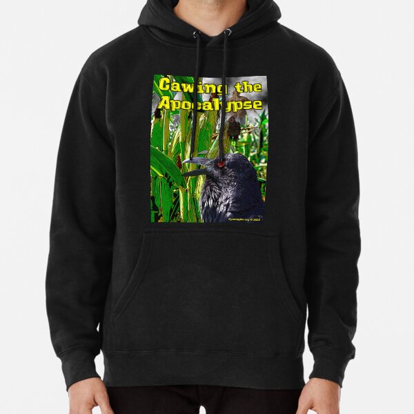 Cawing the Apocalypse Pullover Hoodie