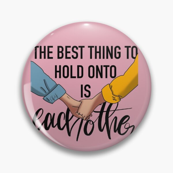 Item preview, The best thing to hold onto is each other. designed and sold by tfgarts.