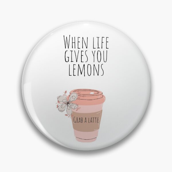 Item preview, When Life Gives You Lemons, Grab A Latte designed and sold by Quote  Shop.