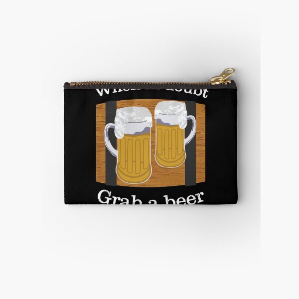 Item preview, When In Doubt Grab A Beer, Funny Beer Quotes	 designed and sold by LifedankArt.