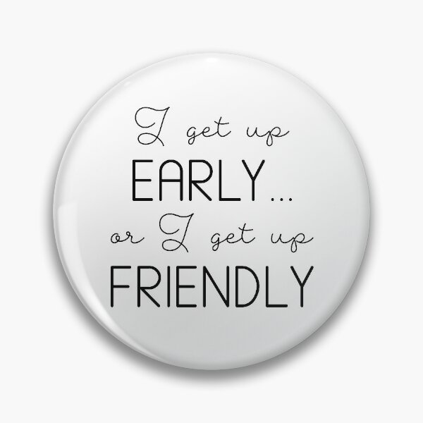 Item preview, I Get Up Early designed and sold by LuckyFoxDesigns.