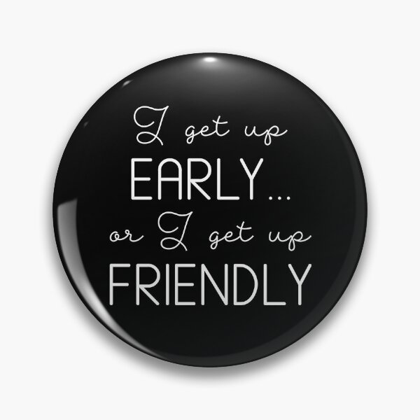 Item preview, I Get Up Early designed and sold by LuckyFoxDesigns.