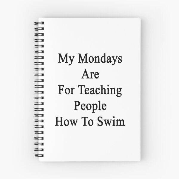 Item preview, My Mondays Are For Teaching People How To Swim  designed and sold by supernova23.