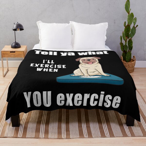 Item preview, Funny Tell Ya What exercise Dog Mom dogs dog day  designed and sold by SiRaGeckoDesign.