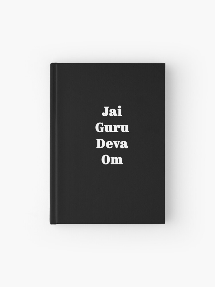 Jai Guru Deva Om Print Spiritual Prints White Letters Mantra Ohm Sanskrit Yoga Hardcover Journal By Printsactually Redbubble