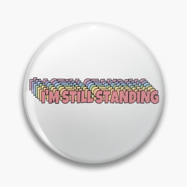 Item preview, I'm Still Standing designed and sold by Emily D'Amato.