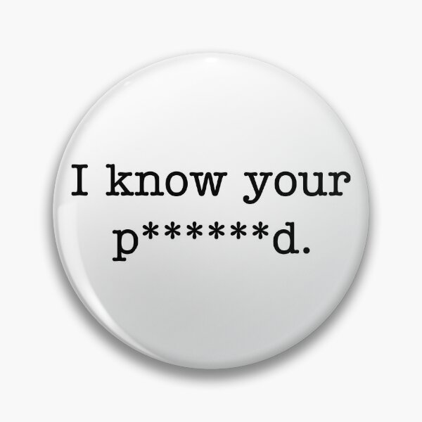 Item preview, I Know Your Password  designed and sold by Vanover Designs.