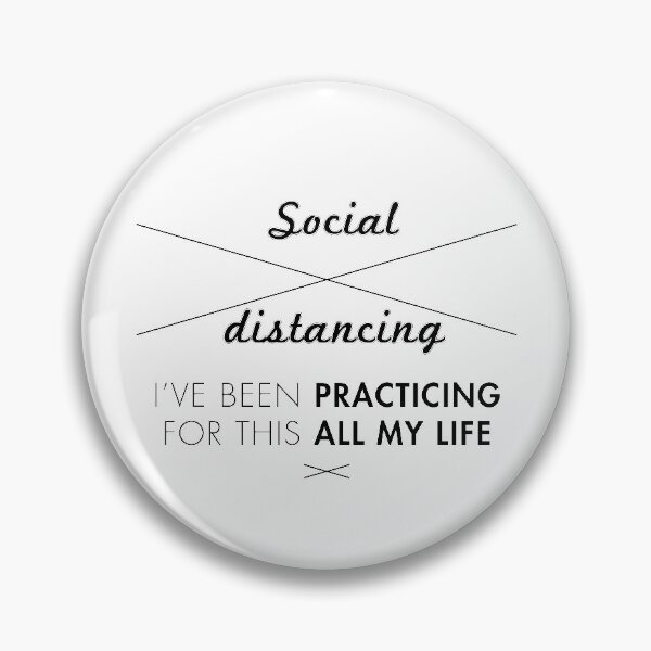 Item preview, Social Distancing, I've been practicing for this all my life designed and sold by Markadesign.