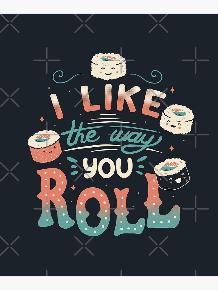 I Like The Way You Roll by tobiasfonseca