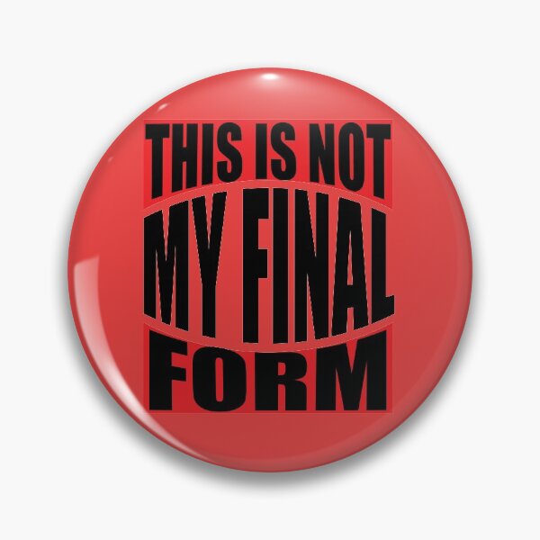 Item preview, THIS IS NOT MY FINAL FORM designed and sold by creativeliberty.