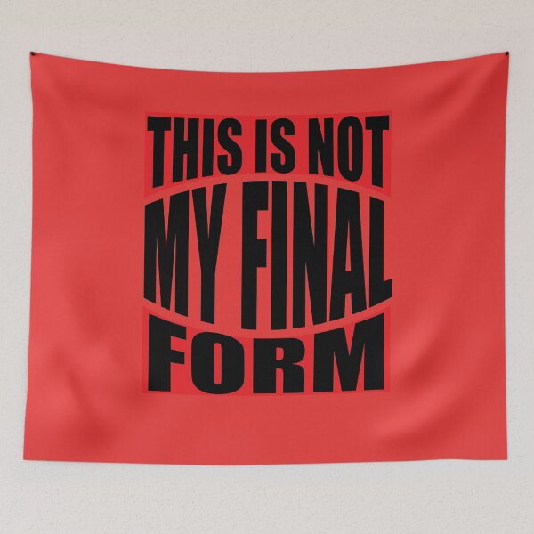Item preview, THIS IS NOT MY FINAL FORM designed and sold by creativeliberty.