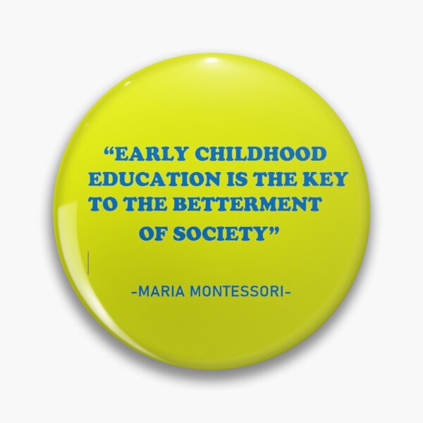 Item preview, Maria Montessori's quote: "Early Childhood Education is the key to the betterment of society" designed and sold by MiraShop.