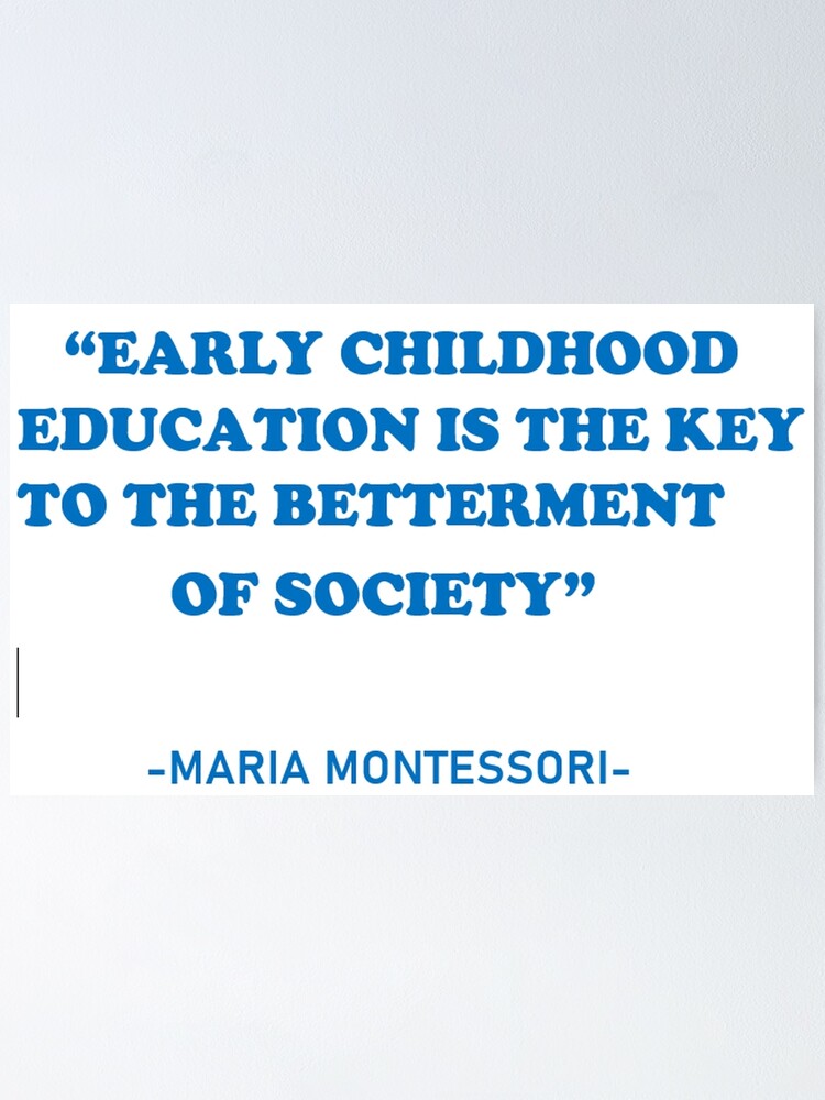 Poster Citation De Maria Montessori L Education De La Petite Enfance Est La Cle De L Amelioration De La Societe Par Mirashop Redbubble Poster Citation De Maria Montessori L Education De La Petite Enfance Est La Cle De L Amelioration De La Societe Par Mirashop Redbubble