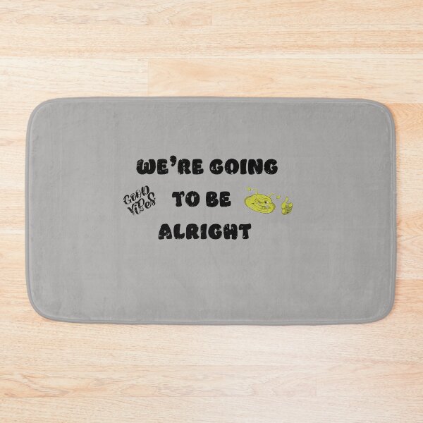 Item preview, We're Going To Be Alright - Distressed Look designed and sold by Richard529.