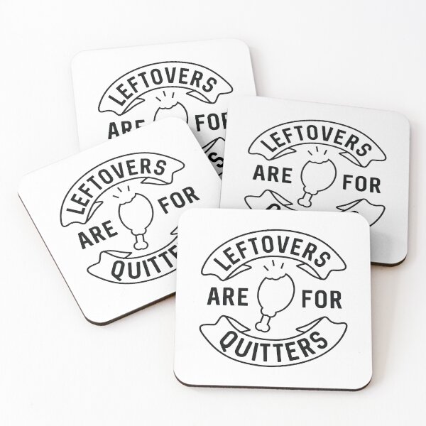 Item preview, Leftovers Are For Quitters designed and sold by LuckyFoxDesigns.