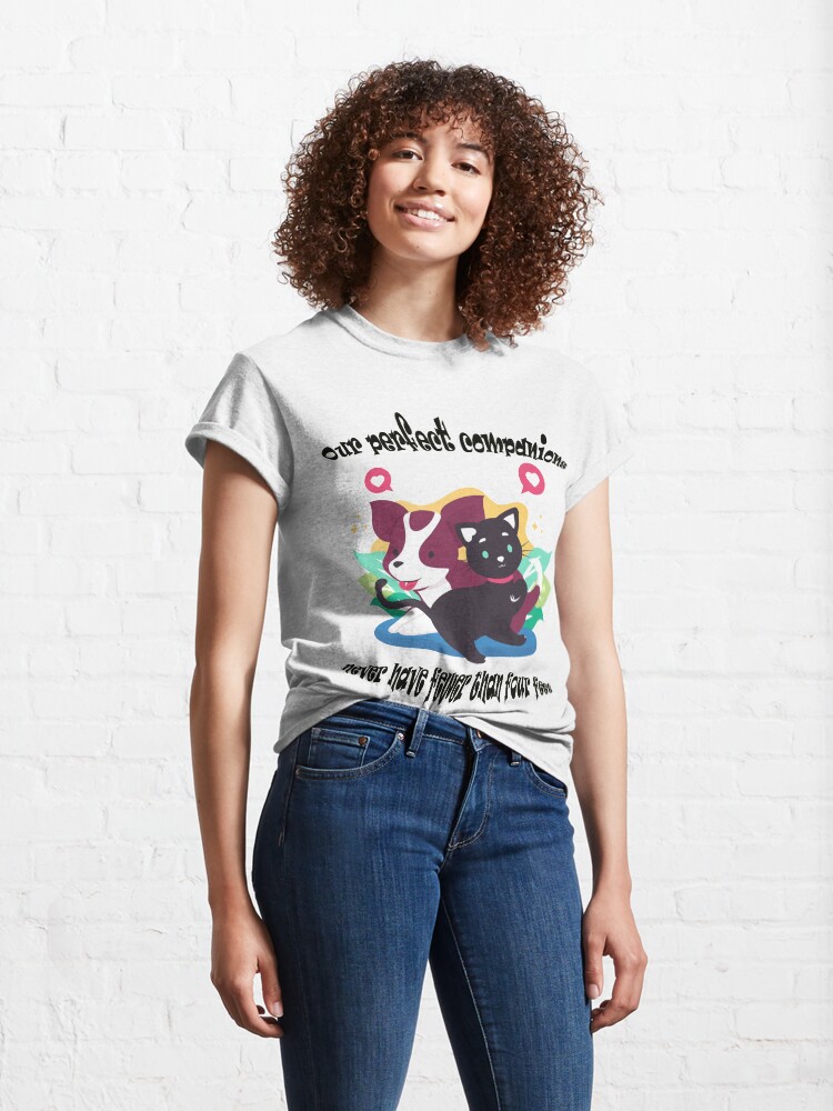 Alternate view of Our Perfect Companions Never Have Fewer Than Four Feet Classic T-Shirt