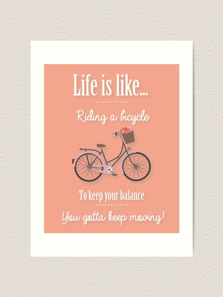 Kunstdruck Bild Poster Fine Art Druck Deko Das Leben ist wie Fahrrad fahren Kunstdruck Bild Poster Fine Art Druck Deko Das Leben ist wie Fahrrad fahren