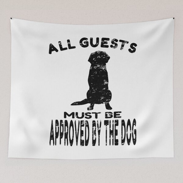 Item preview, All Guests Must Be Approved By The Dog print designed and sold by RedmonsDesigns.