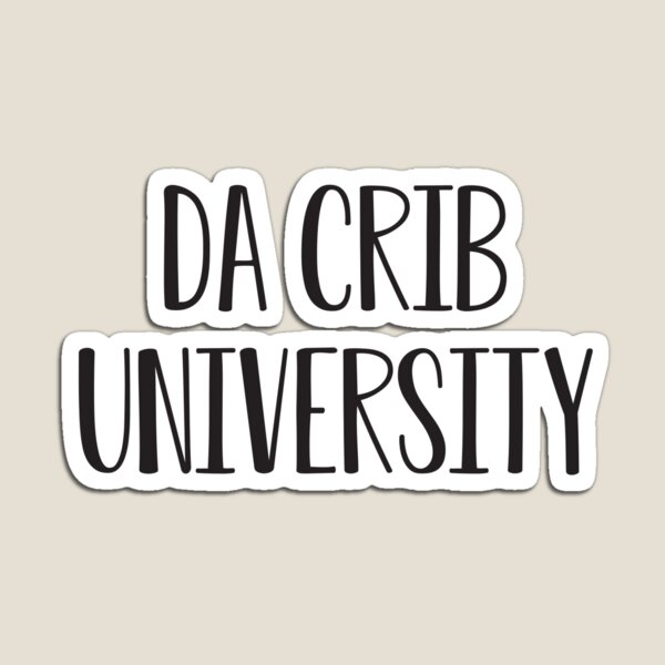 Da Crib University Gifts & Merchandise Redbubble