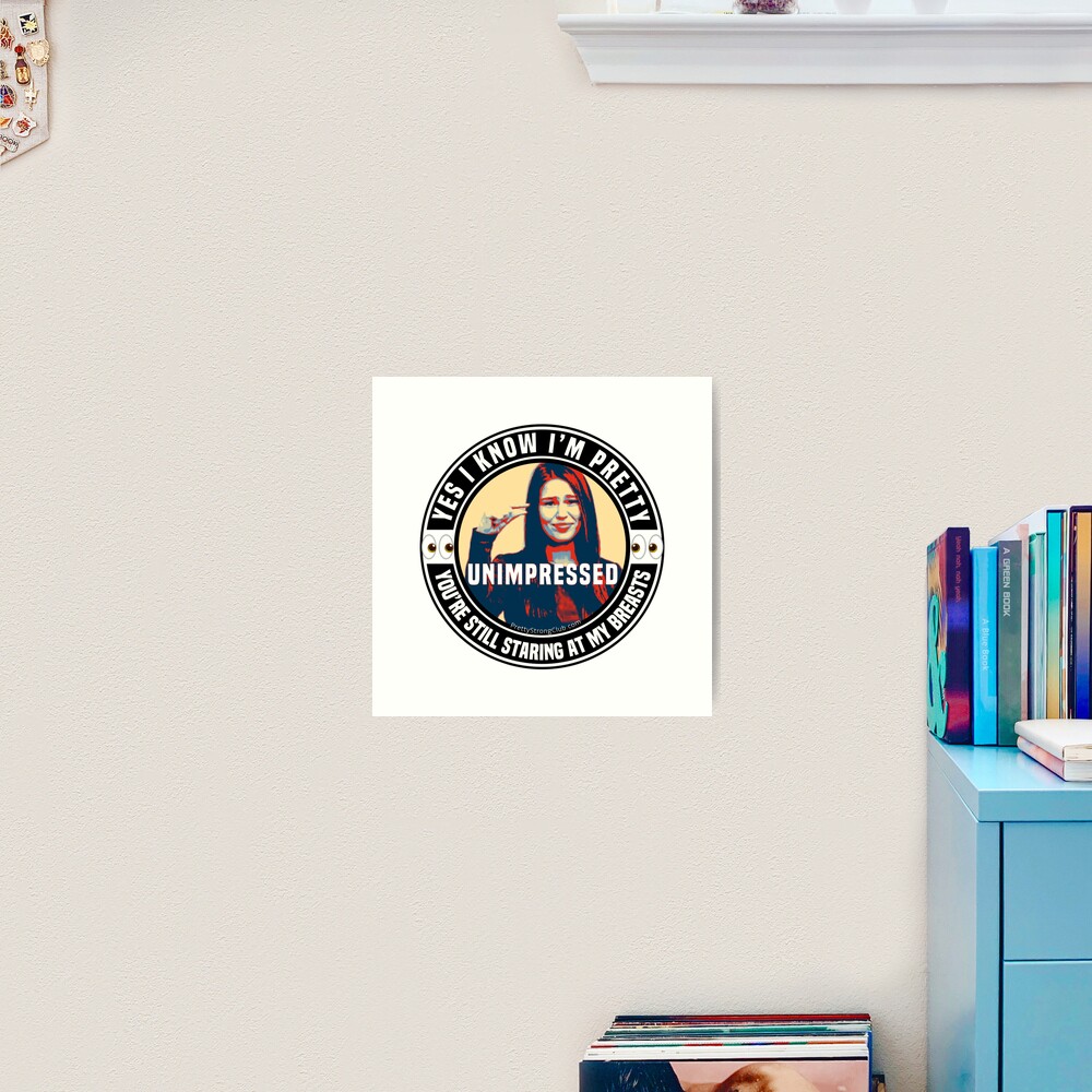 Yes I Know I’m Pretty Art Print