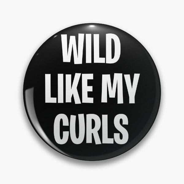 Item preview, Wild Like My Curls Curly Haired Funny designed and sold by clothesy7.
