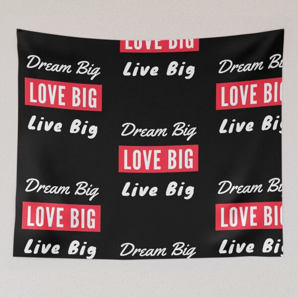 Item preview, Dream Big Love Big Live Big - White designed and sold by ryanwfraser.