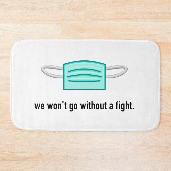 Item preview, We won't go without a fight. designed and sold by FMCreations.