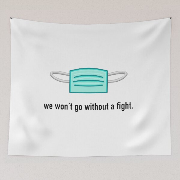 Item preview, We won't go without a fight. designed and sold by FMCreations.