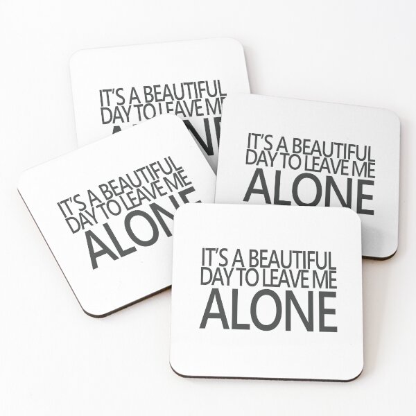 Item preview, It's beautiful day to leave me ALONE - Gray designed and sold by agsduy.