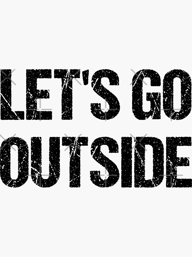 Let's Go Outside (black letters) by Gay-Pride-Depot