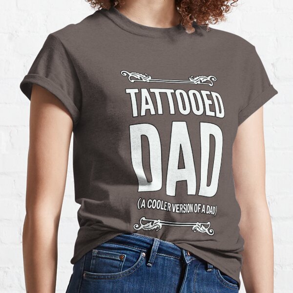 Tattooed Dad Classic T-Shirt