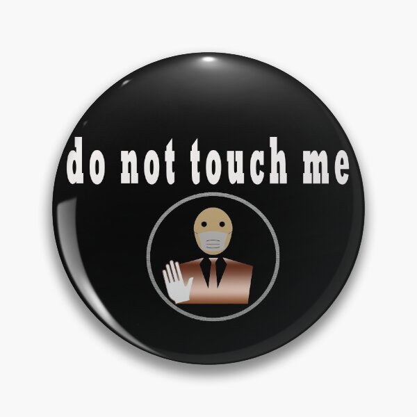 Item preview, don't touch me precaution designed and sold by lamiabent.
