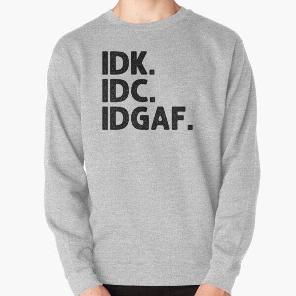 idgaf ish sweatshirt